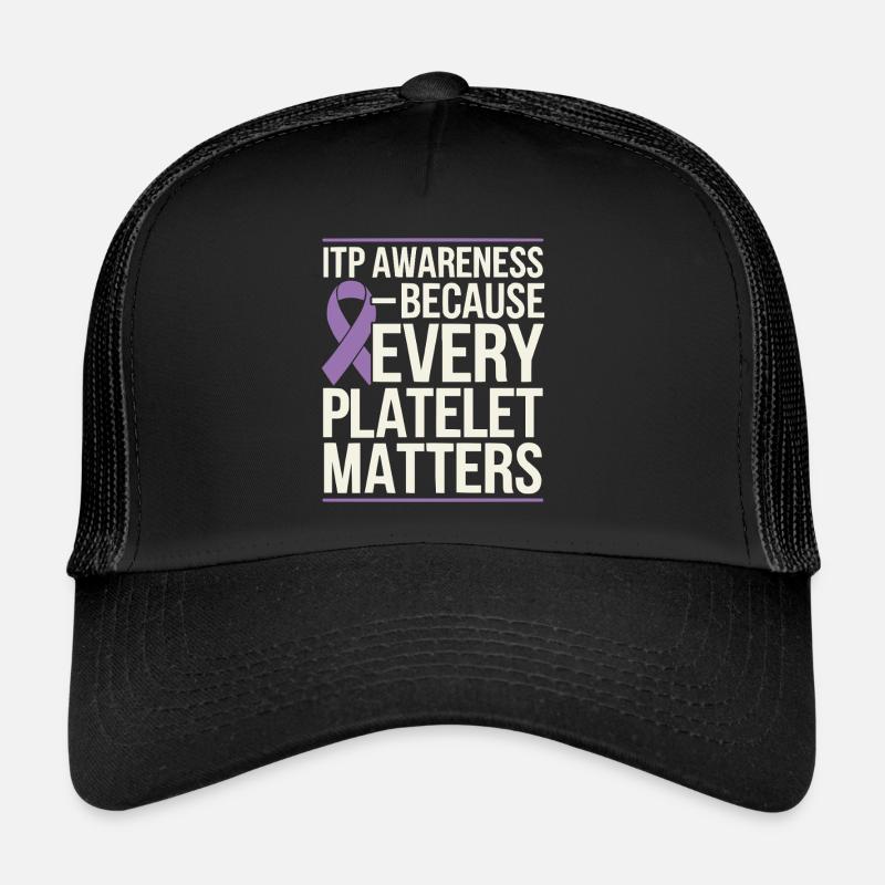 ITP Awareness Immune Thrombocytopenia Platelets Trucker Cap