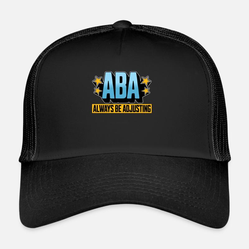 Behavioral Therapist ABA Always Be Psychologist Trucker Cap