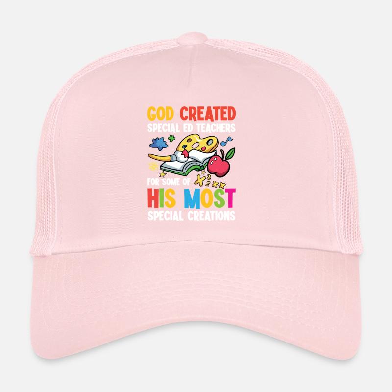 God created special education teachers for His special needs Trucker Cap