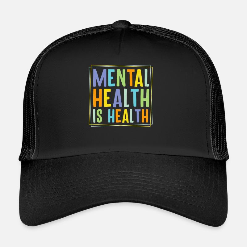 La santé mentale, c’est la santé Casquette trucker 