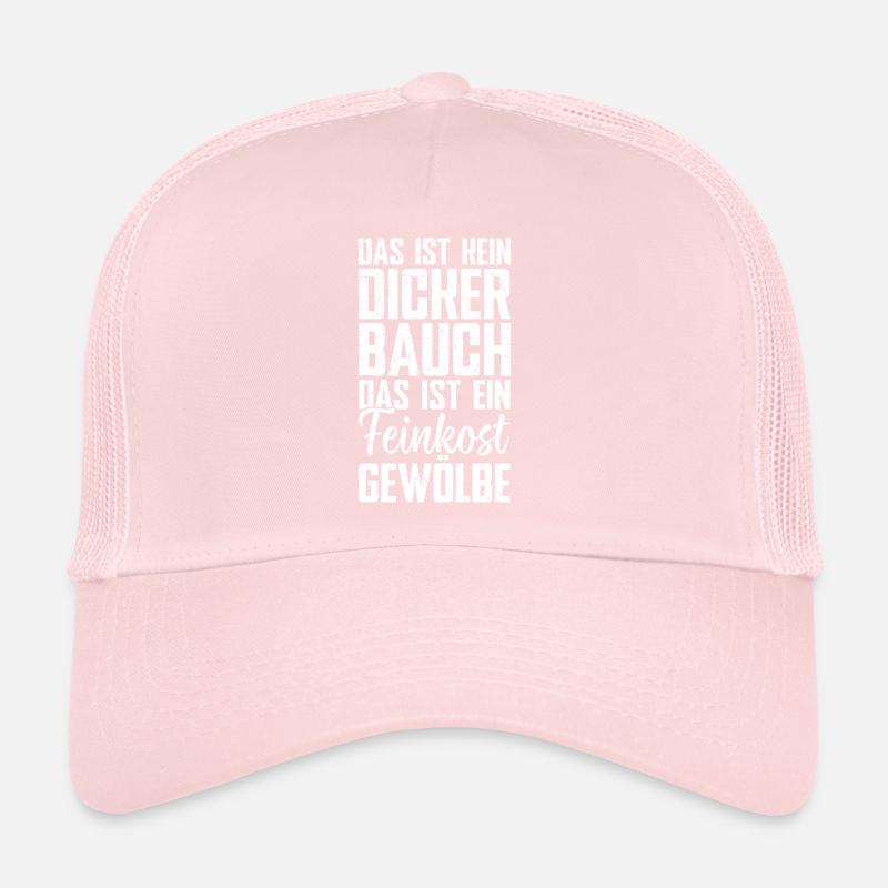 Das Ist Kein Dicker Bauch Das Ist Ein Feinkost Trucker Cap