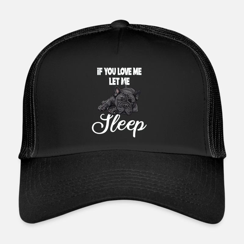 Si tu m’aimes Laisse-moi dormir Bulldog Casquette trucker 