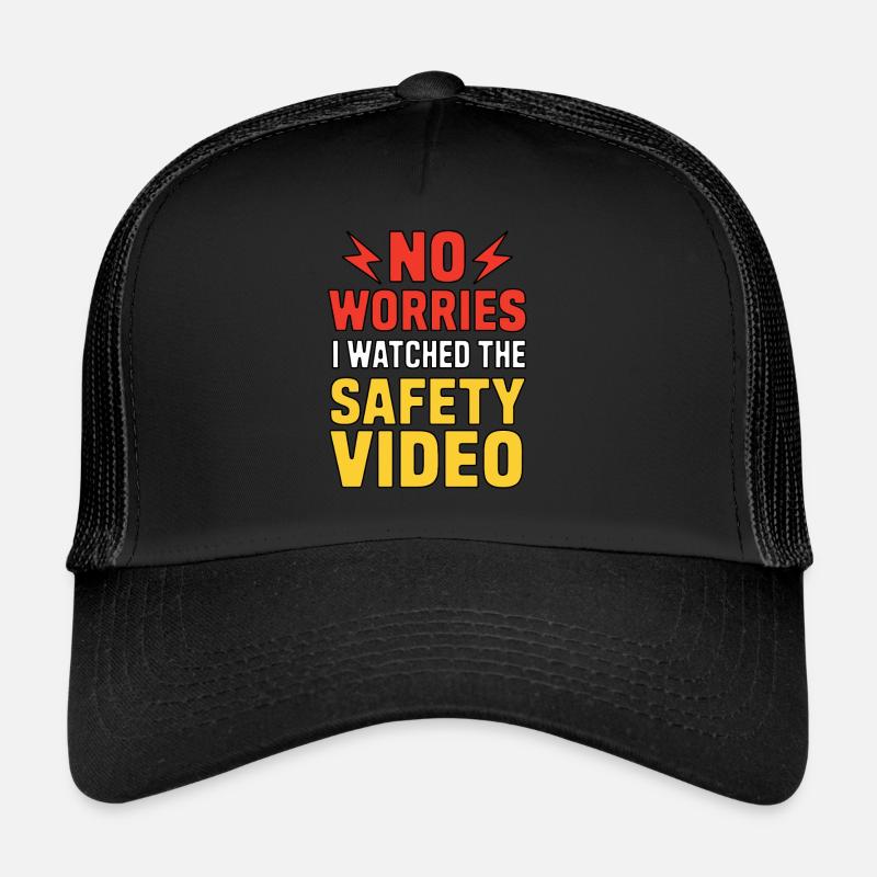PAS DE SOUCIS, J’AI REGARDÉ LA VIDÉO DE SÉCURITÉ Casquette trucker 