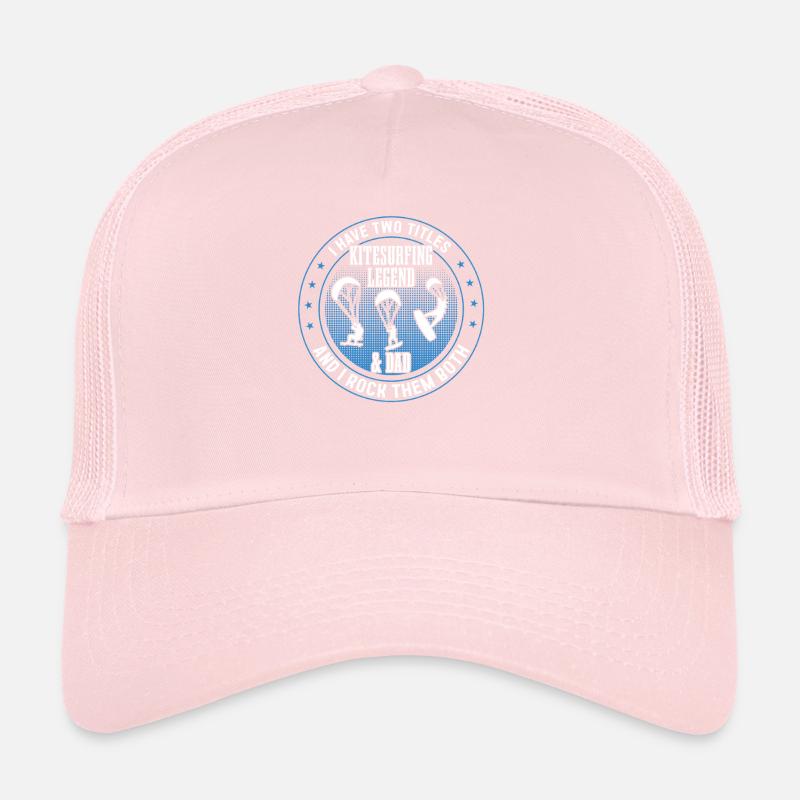 I have two titles Kitesurfing Legend & Dad Trucker Cap