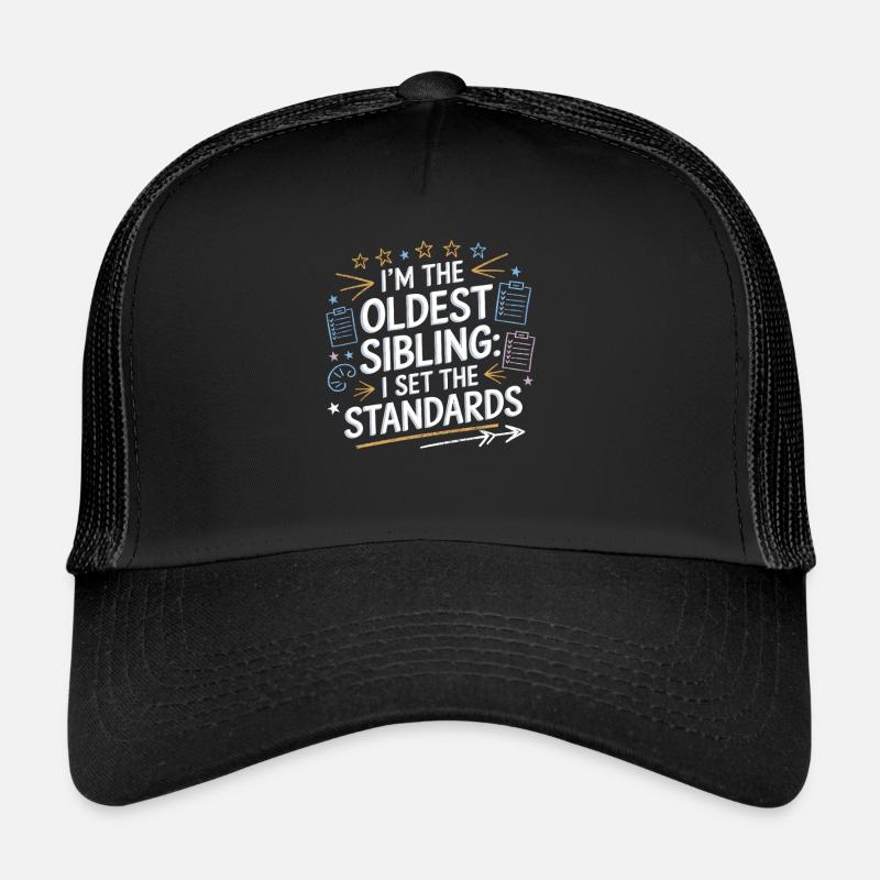 Funny Oldest Sibling Kid Tee I Set the Standards Trucker Cap