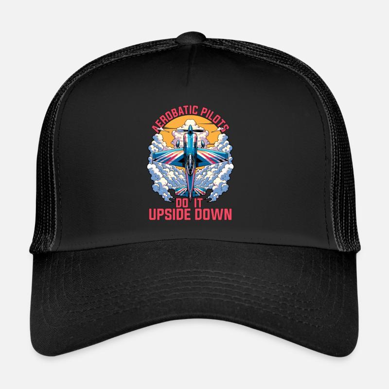 Aerobatic Pilots Do It Upside Down Glider Pilot Trucker Cap