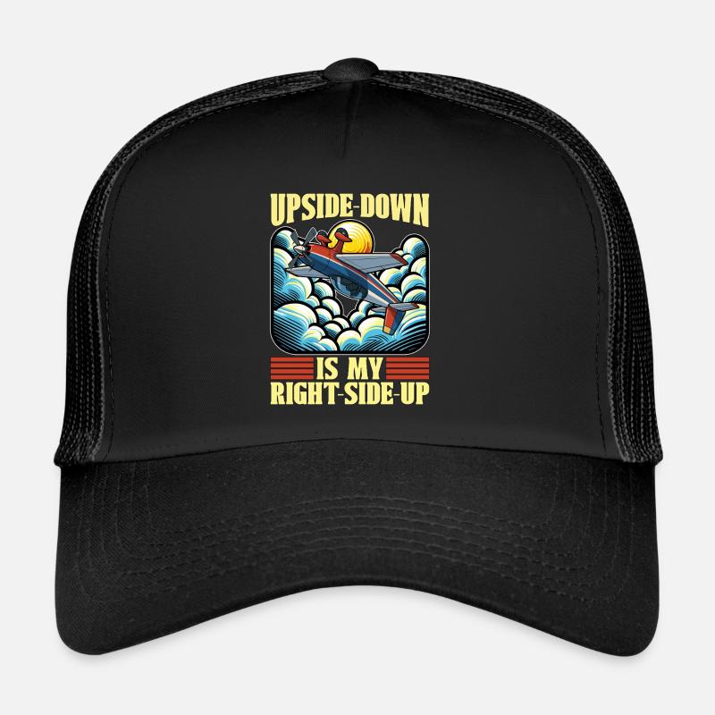 Aerobatic Pilot Upside-Down Is My Right RC Pilot Trucker Cap