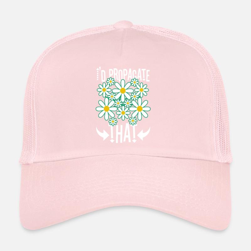 I'd Propagate That Trucker Cap