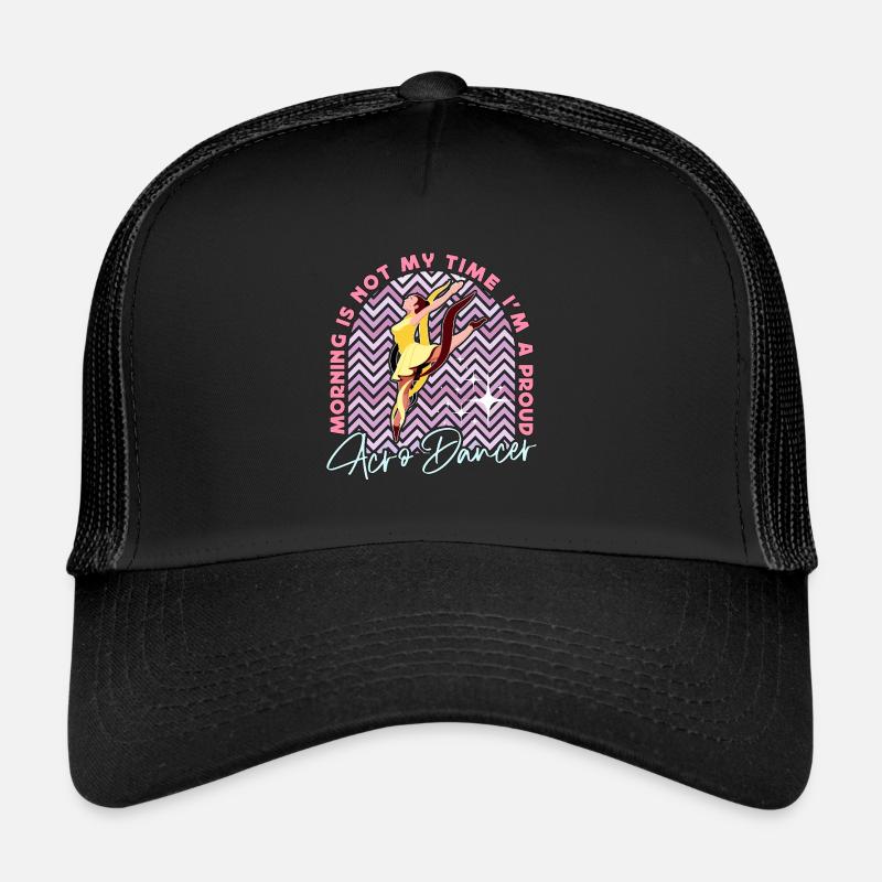 Acro Dancer Morning Is Not My Time Acro Dance - Trucker Cap - black/black
