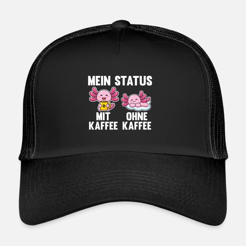 Axolotl Mein Status Mit Kaffee Ohne Kaffee Trucker Cap