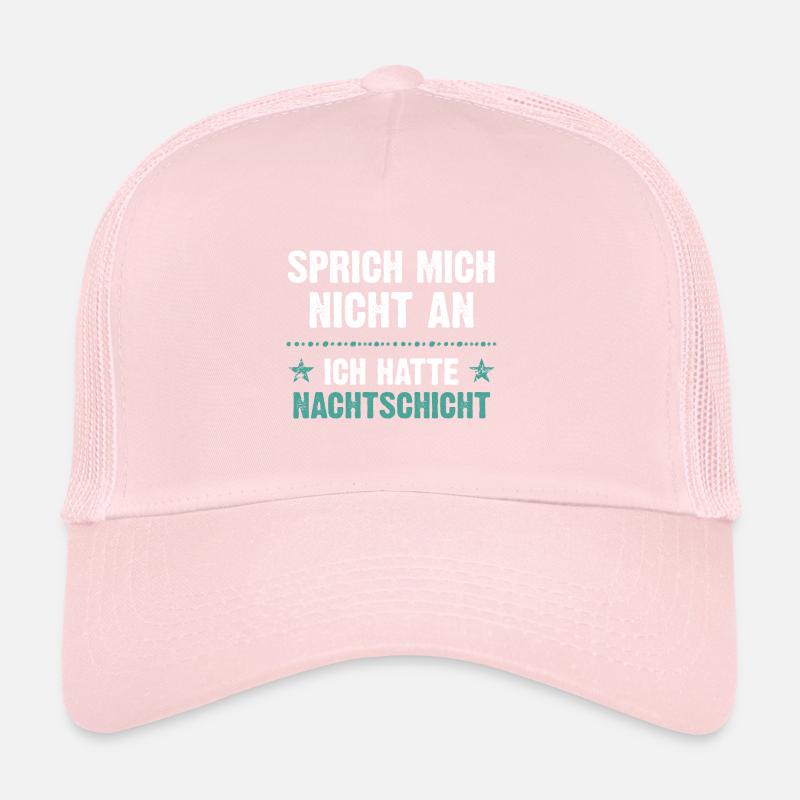 Sprich mich nicht an ich hatte Nachtschicht Trucker Cap