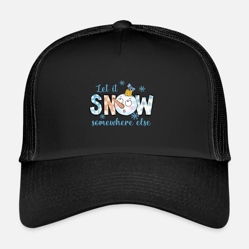 Let it snow elsewhere Trucker Cap
