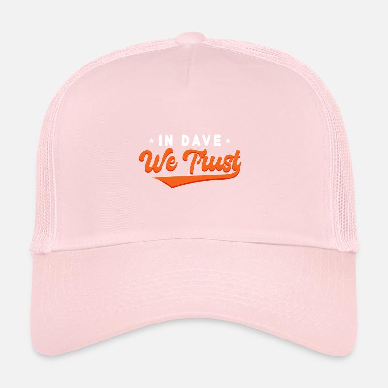 In Dave We Trust Trucker Cap