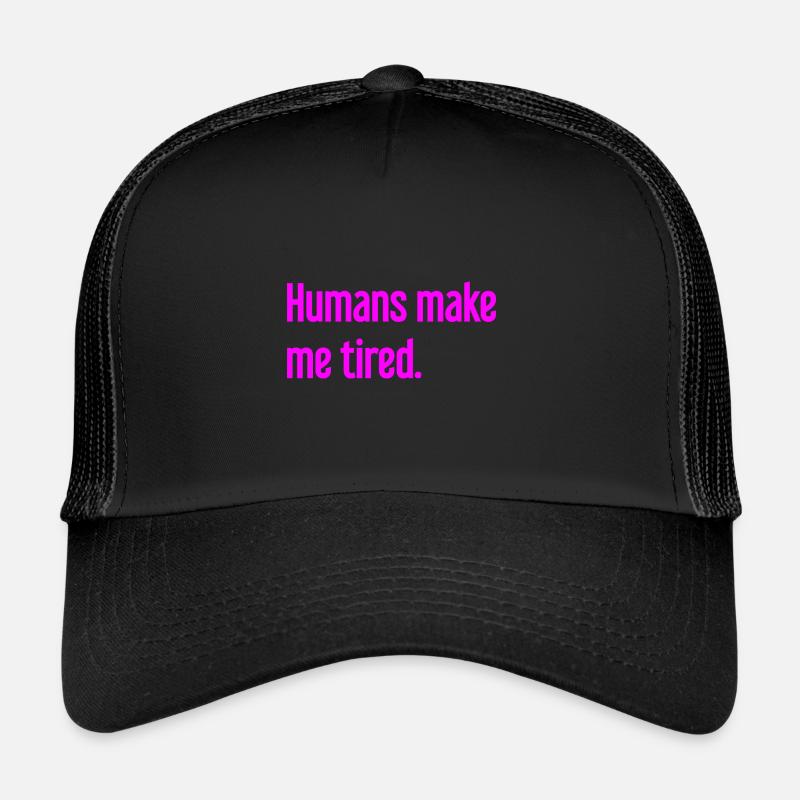 Menschen machen müde - Lustiger Spruch Trucker Cap