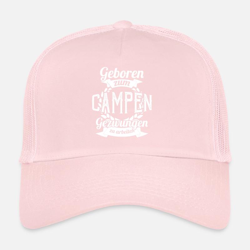 Born to Camp Forced to work Trucker Cap