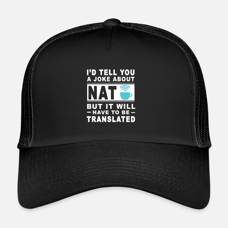 Ich würde dir einen Witz über NAT erzählen, aber das muss sein - Trucker Cap - Schwarz/Schwarz
