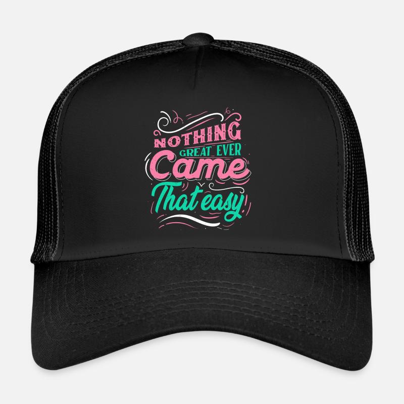 Nothing Great Ever Came That Easy graphic - Trucker Cap - black/black
