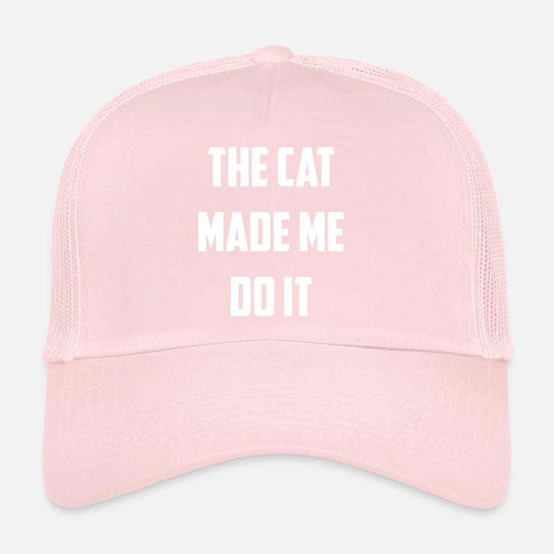 The Cat Made Me Do It Trucker Cap