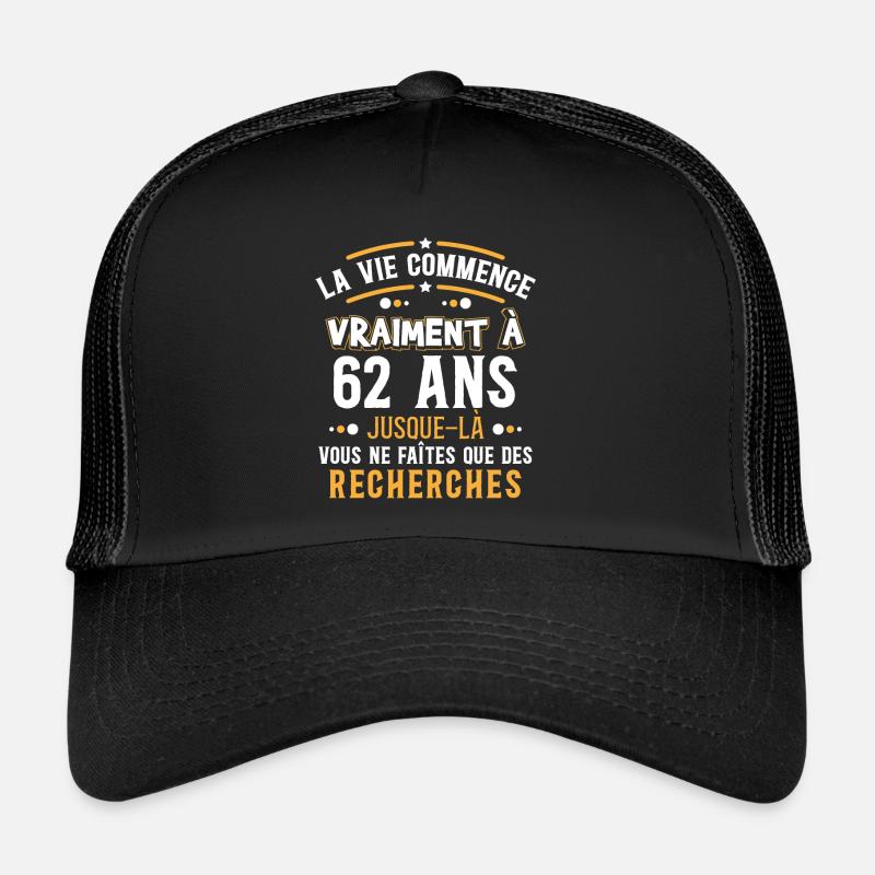 Anniversaire 62 ans. Idée Cadeau Humour Citations Casquette trucker 