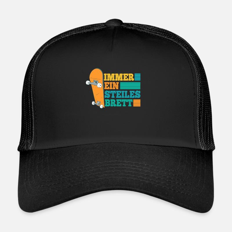 Skateboarding Immer Ein Steiles Brett Skateboard Trucker Cap