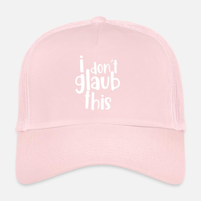i don´t glaub this Trucker Cap