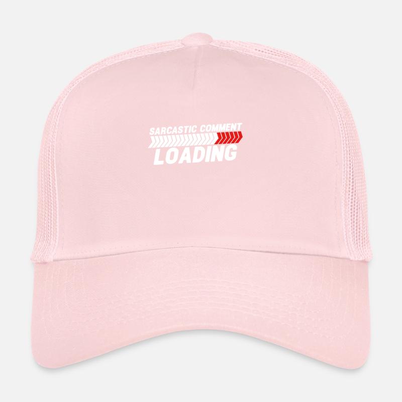 Sarcastic comment loading - please wait Trucker Cap
