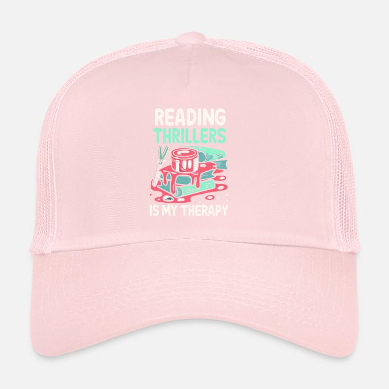Reading Thrillers Is My Therapy Trucker Cap