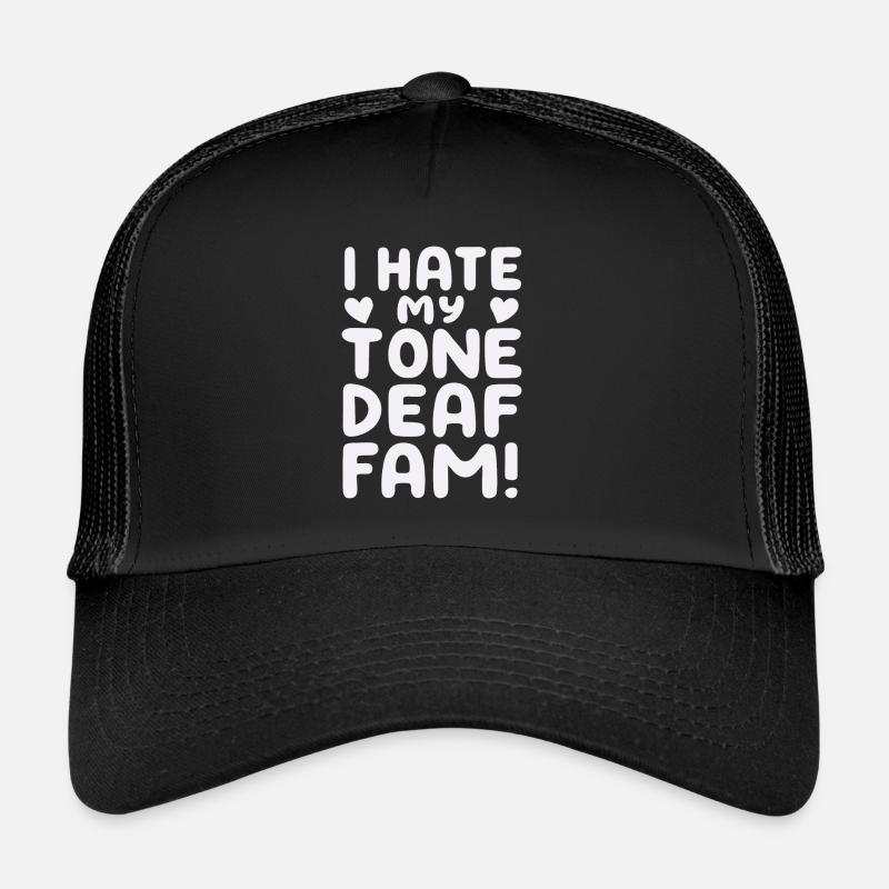 I HATE MY DEAF-TONE FAM Trucker Cap