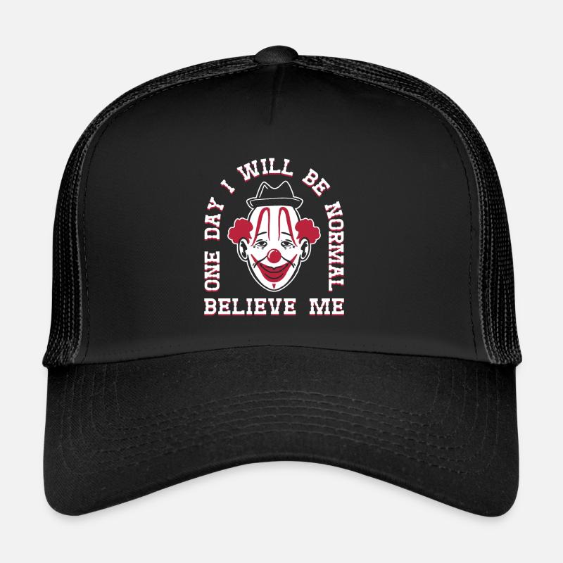 Cirque Graphic Clown Je serai normal Cirque Cadeaux Casquette trucker 