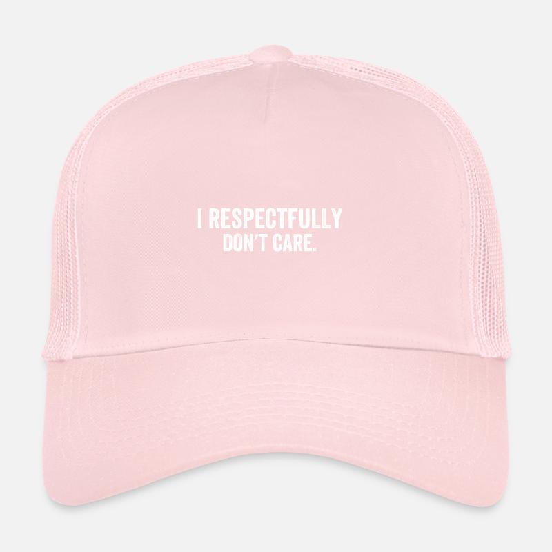 I Respectfully Don't Care Trucker Cap