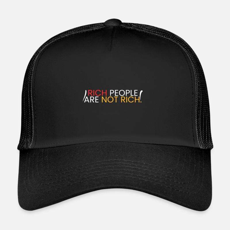 Reiche Menschen sind nicht reich. Trucker Cap