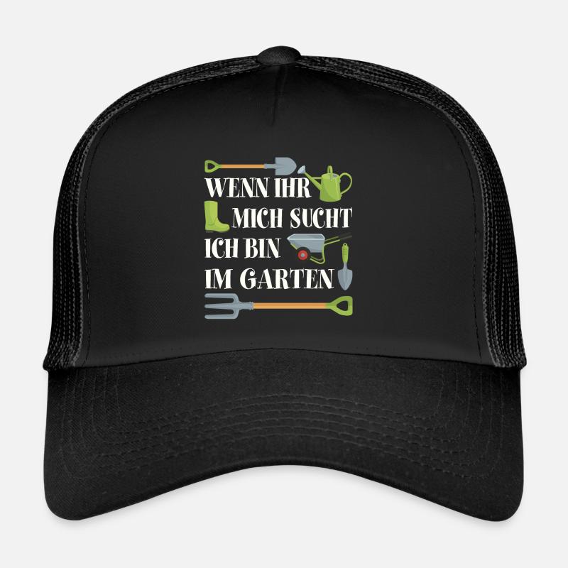 Ich bin im Garten Gartenarbeit Gartensaison - Trucker Cap - Schwarz/Schwarz