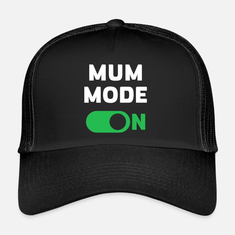 Mum Mode On Trucker Cap