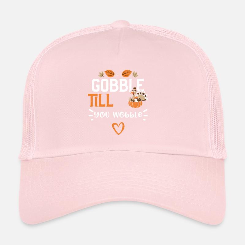 Gobble Till You Wobble Trucker Cap