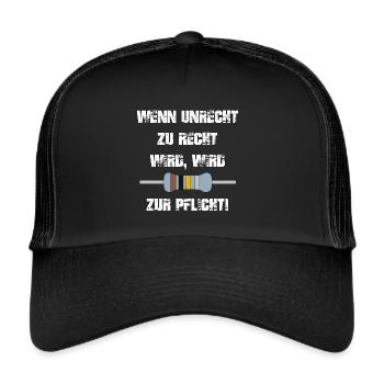 Wo Unrecht zu Recht wird wird Widerstand z Pflich - Trucker Cap - Schwarz/Schwarz - Vorne