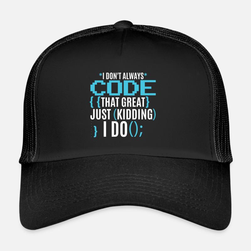 I Don't Always Code That Great Trucker Cap