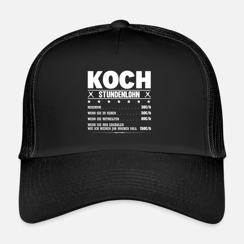 Koch Stundenlohn Küchenchef Gehalt Küche Spruch - Trucker Cap - Schwarz/Schwarz
