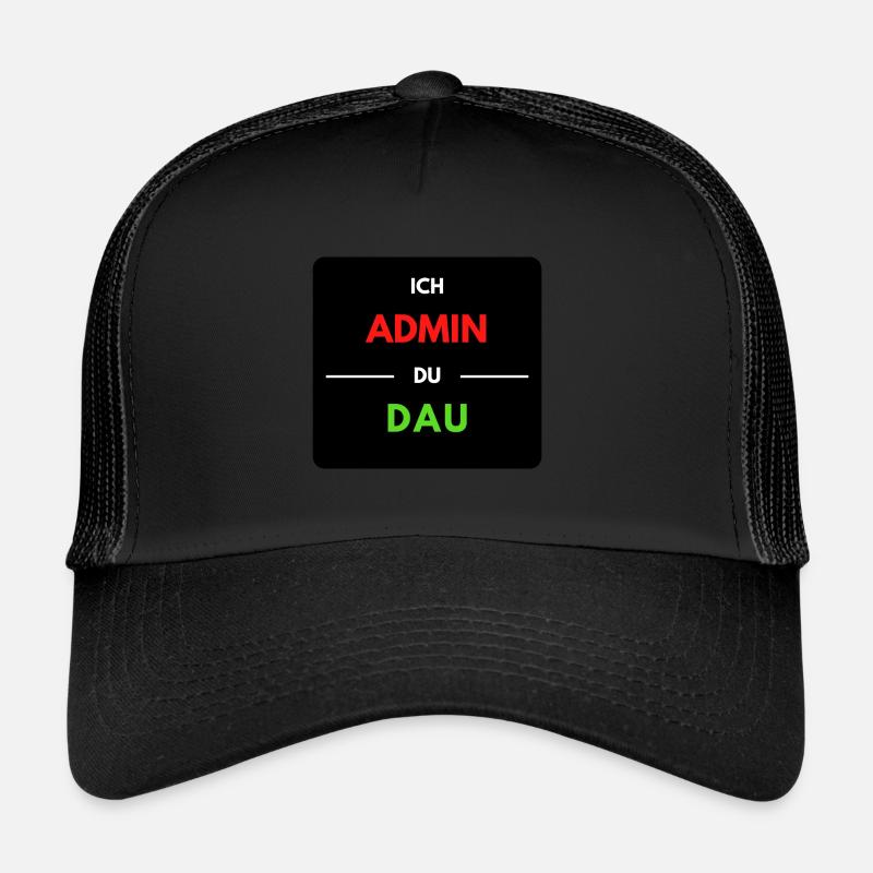 Ich Admin, du DAU 1 Trucker Cap