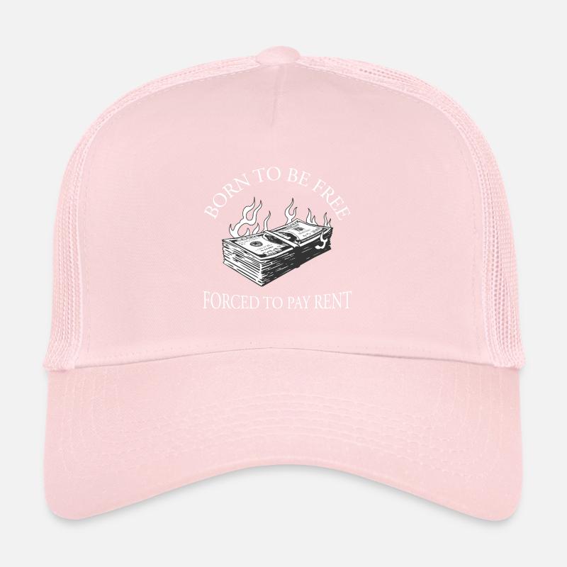Né pour être libre, forcé de payer un loyer Casquette trucker 