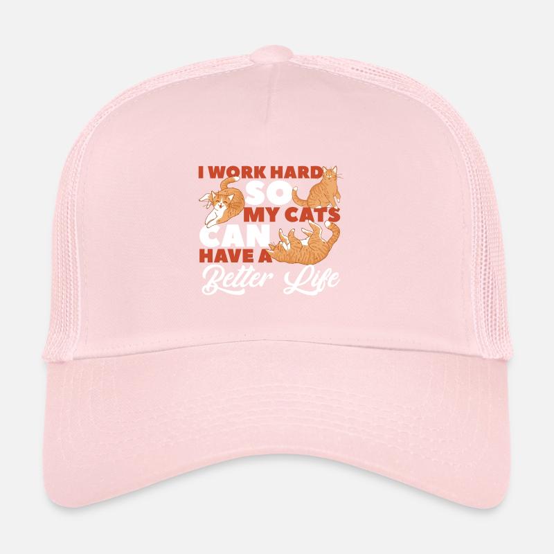 I Work Hard So My Cats Can Have A Better Life Cat Trucker Cap