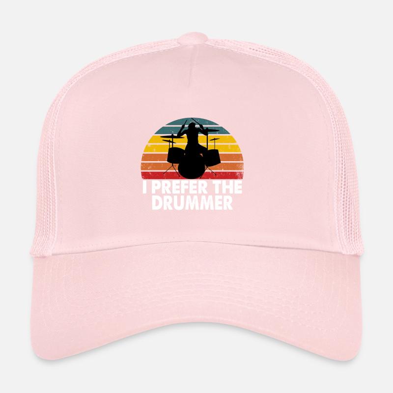 I Prefer The Drummer Funny Drummer Design Trucker Cap