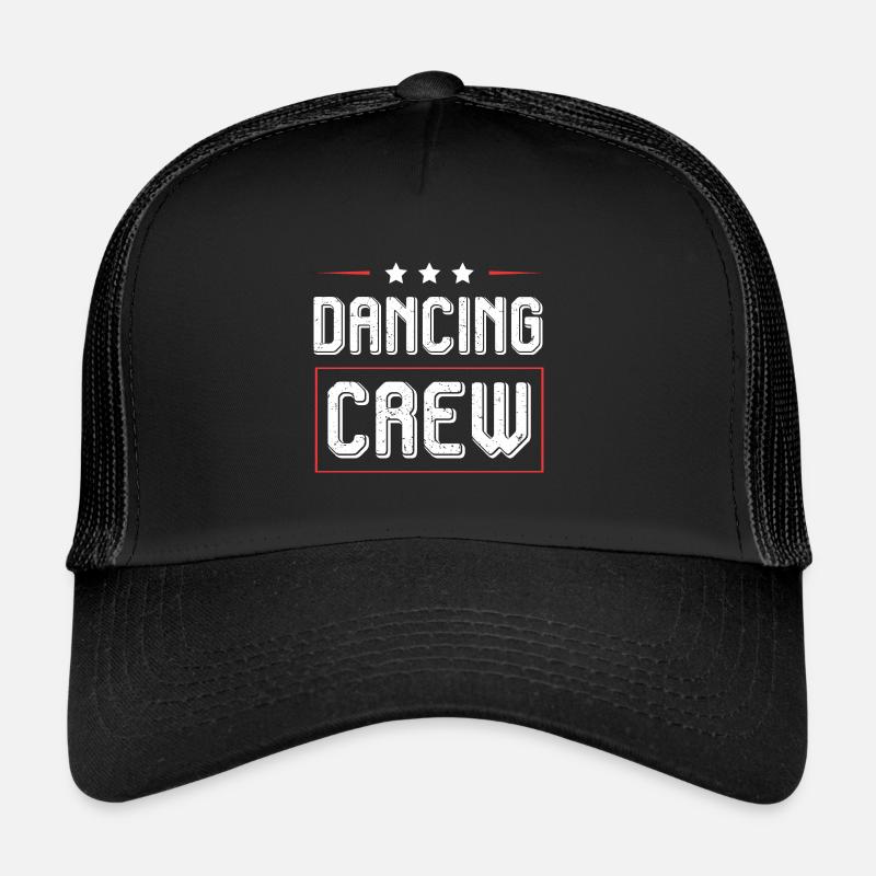 Dancing Crew Trucker Cap