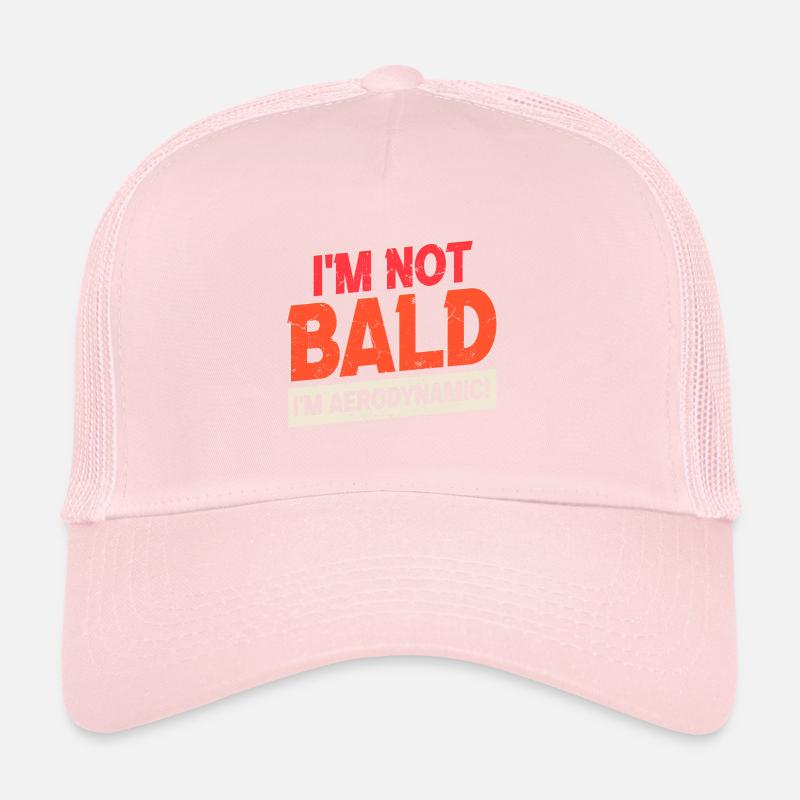I'm Not Bald I'm Aerodynamic Trucker Cap