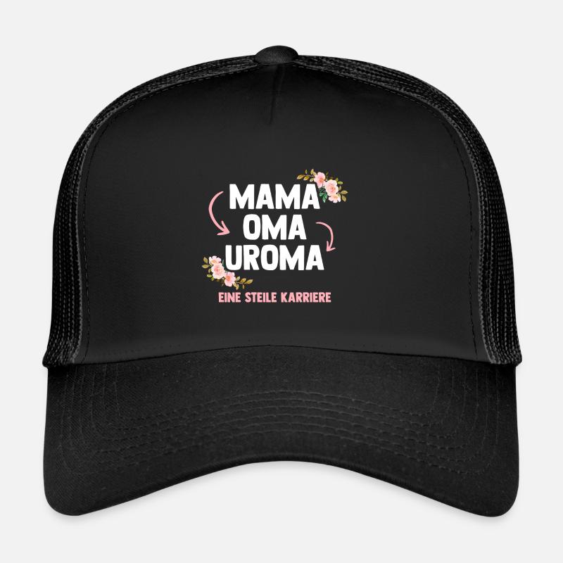 Mama Oma Uroma Eine Steile Karriere - Trucker Cap - Schwarz/Schwarz