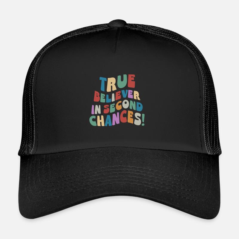 True Believer In Second Chances! Neuanfang Trucker Cap