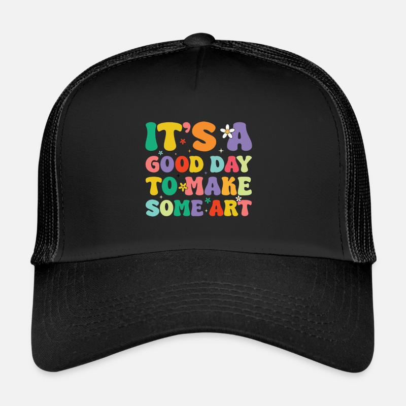Artists - A good day to make art Trucker Cap