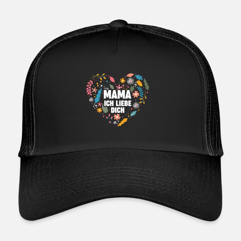 Mama Ich Liebe Dich Trucker Cap