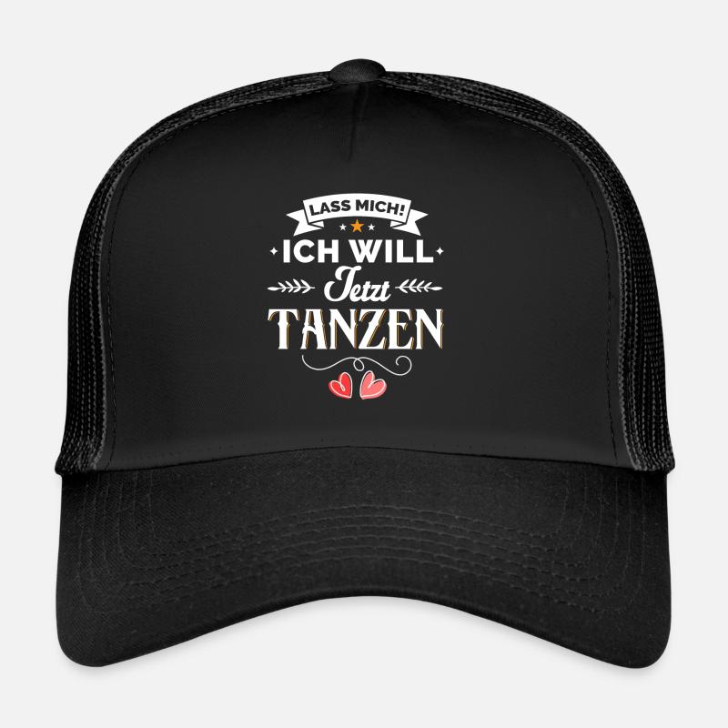 Ich will jetzt tanzen - Spruch Trucker Cap