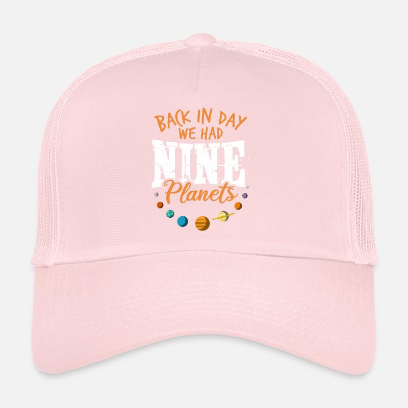 9 planets - Pluto solar system dwarf planet saying Trucker Cap