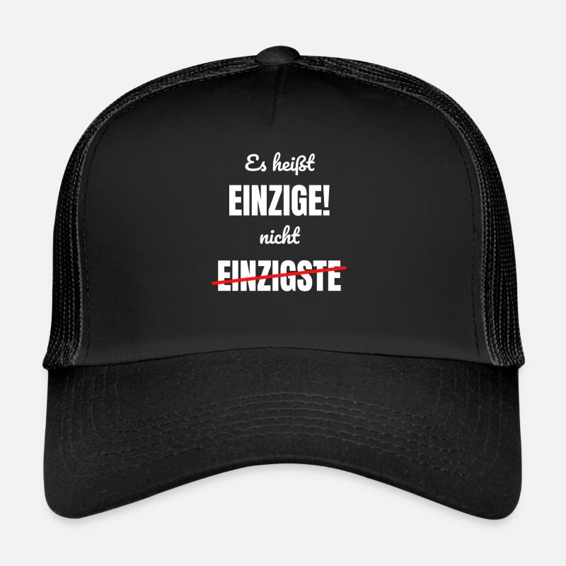 Es heißt Einzige Nicht Einzigste Klugscheißer Trucker Cap